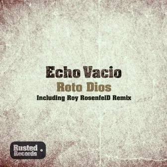 Roto Dios by Echo Vacio