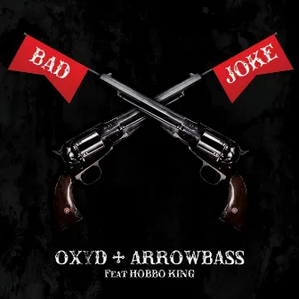 Bad Joke (feat. Hobbo King) by Arrowbass