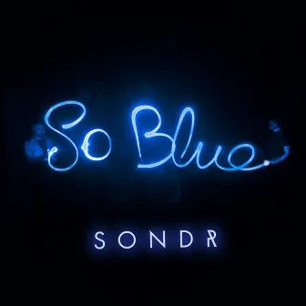 So Blue by Sondr