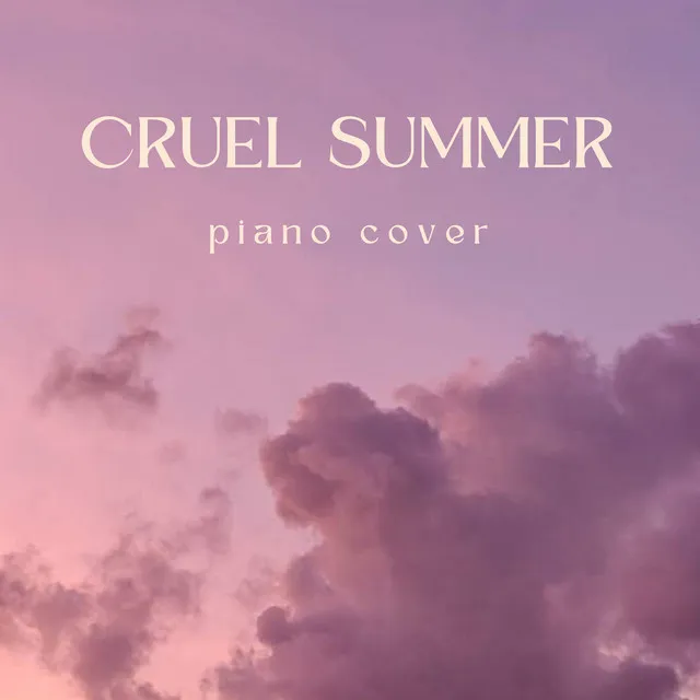 Cruel Summer (piano cover) [Instrumental Version]