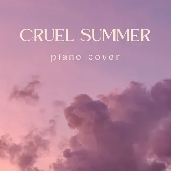 Cruel Summer (piano cover) [Instrumental Version] by William Freeman