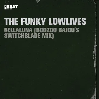 Bellaluna (Boozoo Bajou's Switchblade Mix) by The Funky Lowlives