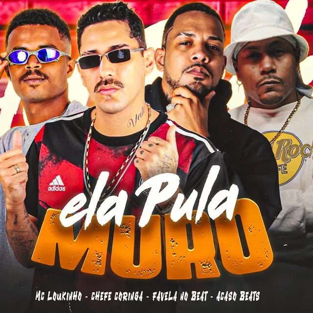 Ela Pula o Muro (feat. Acaso Beats & Favela no Beat)