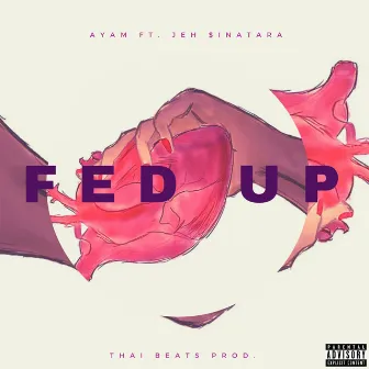 Fed Up by AYAM