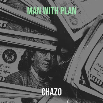 Man With Plan by Chazo