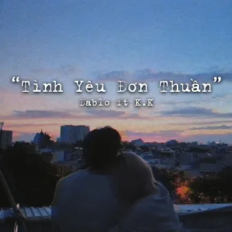 Tình Yêu Đơn Thuần by Dablo