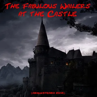 The Fabulous Wailers At the Castle (Remastered 2014) by The Wailers