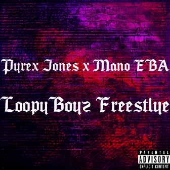 LoopyBoyz Freestlye by Pyrex Jones