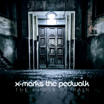 The House of Rain by X Marks The Pedwalk