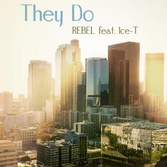 They Do by REBEL