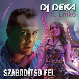 Szabadítsd Fel by DJ Deka