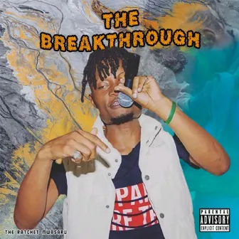 The Breakthrough by The Ratchet Mwasaru