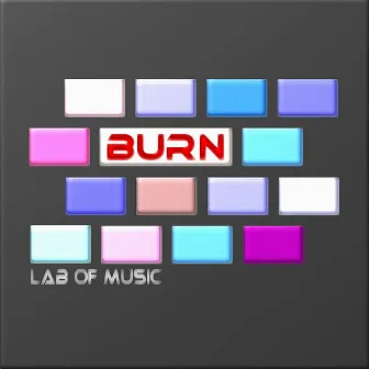 Burn by Lab Of Music