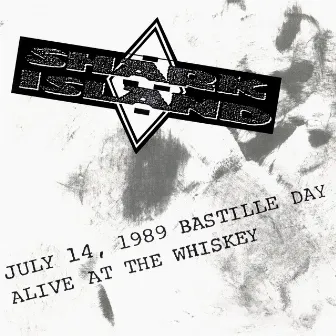 Alive at the Whiskey - July 14, 1989 - Bastille Day (Live) by Shark Island