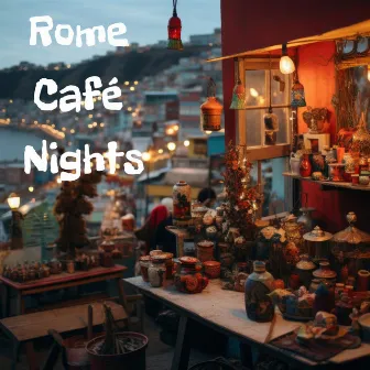 Rome Café Nights: Italian Dinner Jazz, Easy Chill Vibes, Emotional Piano Lounge by Jazz Italiano Cafe