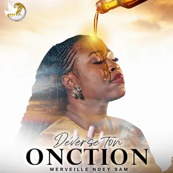 Déverse ton onction (Sous ta nuée) by Merveille Noey Sam