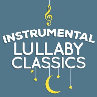 Instrumental Lullaby Classics by Instrumental