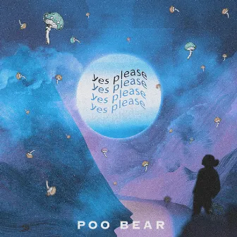 Yes Please by Poo Bear