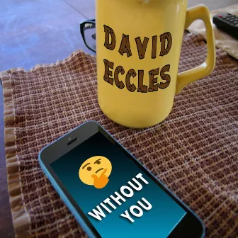 Without You by David Eccles