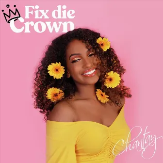 Fix Die Crown by Chantay