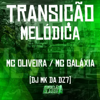 Transição Melódica by Mc Oliveira