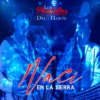 Nací en la Sierra by Los Profetas Del Norte