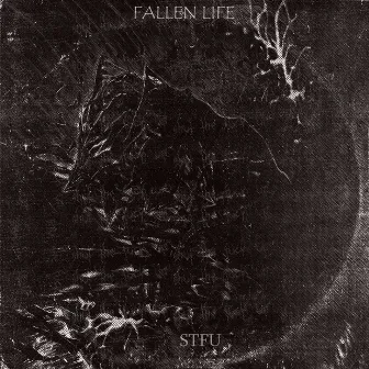 STFU by Fallen Life