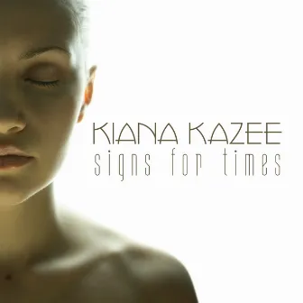 Signs for Times by Kiana Kazee