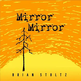 Mirror Mirror by Brian Stoltz