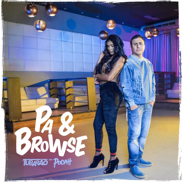 Pa & Browse (Dj Tubarão Feat Mc Pocahontas)