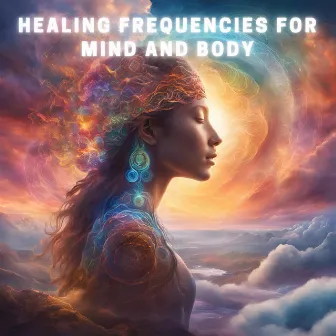 Healing Frequencies for Mind and Body by Terra Groundwell