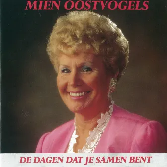 De dagen dat je samen bent by Mien Oostvogels