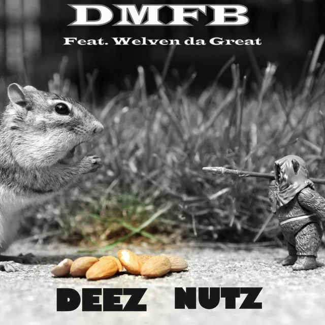 Deez Nutz (feat. Welven da Great)