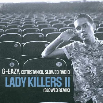 Lady Killers II (Slowed Remix) by G-Eazy