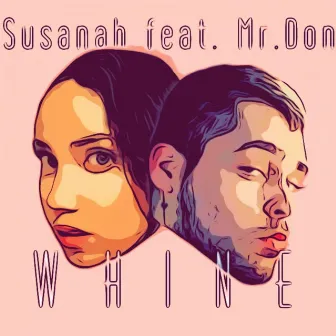 Whine by Susanah