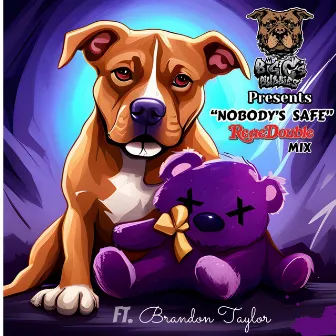 NOBODY'S SAFE by Big C's Bullies