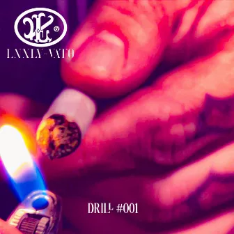 DRILL #001 by Lnxly Vato