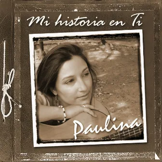 Mi Historia en Tí by Paulina Rojas