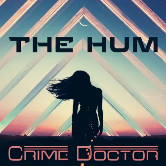 The Hum by Crime Doctor