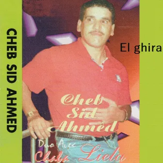 El ghira by Cheb Sid Ahmed