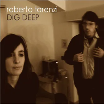 Dig Deep by Roberto Tarenzi