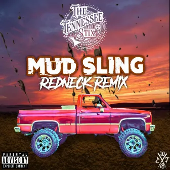 Mud Sling (Redneck Remix) by The Tennessee Stix