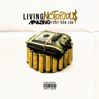 Living Notorious (feat. Rob Zoe) - Single by Amazing