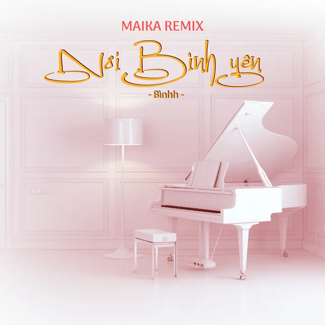 Nơi Bình Yên - Maika Remix