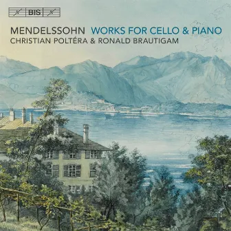 Mendelssohn: Works for Cello & Piano by Christian Poltéra