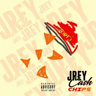 Chips by Jrey Cash