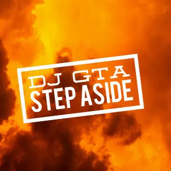 step aside by DJ GTA