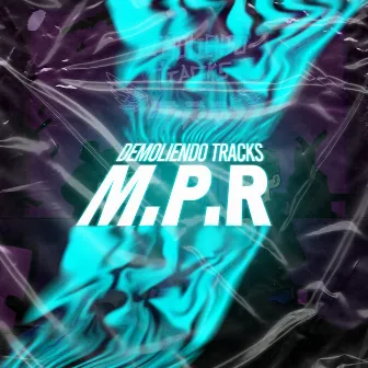 Demoliendo Tracks by M.P.R 03