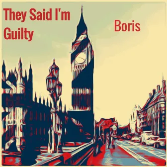 Boris by They Said I'm Guilty