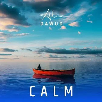 Calm by Ali Dawud